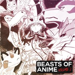 Beasts of Anime Cypher, Vol. 2 (feat. Aerial Ace, Mir Blackwell, Blacklynk, Connor Quest!, Zach B, FrivolousShara, Breeton Boi, Rustage, Ham Sandwich & GameboyJones)
