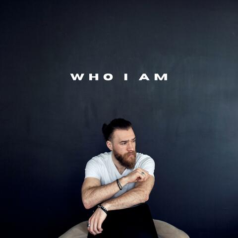 WHO I AM