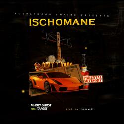 Ischomane (feat. Target)