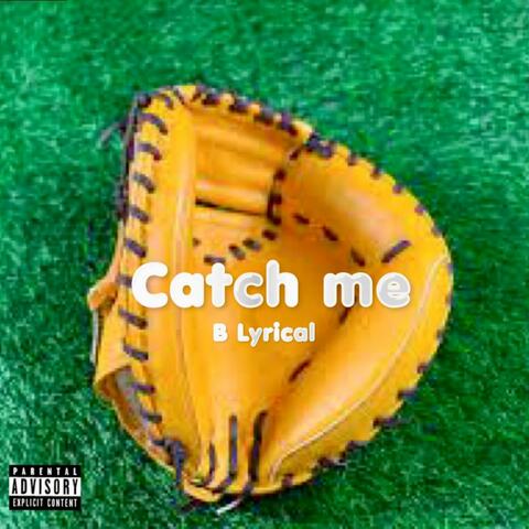 Catch me