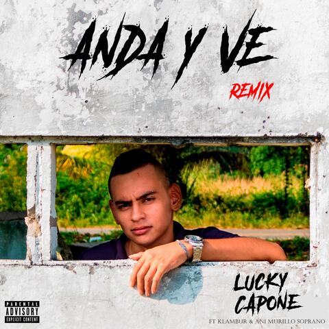 Anda y Ve (feat. Lucky Capone, KLAMBUR & Ani Murillo Soprano) [Remix]