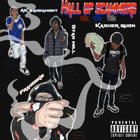 Hall of Scammers (feat. Kasher Quon, AK Bandamont & StanWill)