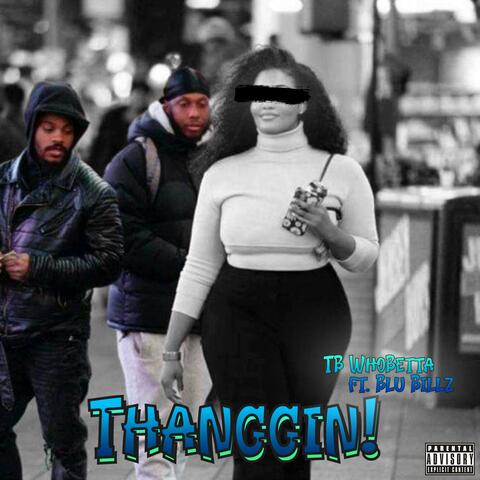 Thanggin' (feat. Blu Billz)