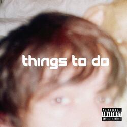 THINGS TO DO (feat. TJ Spacey)