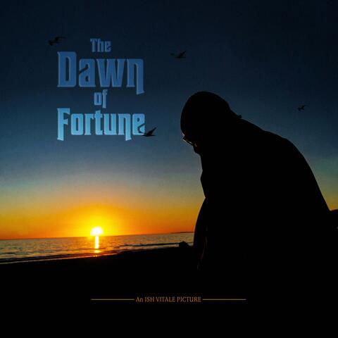 The Dawn of Fortune