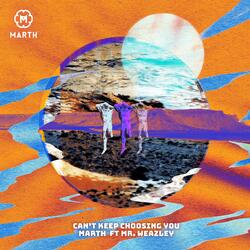 Can't Keep Choosing You (feat. Mr Weazley)