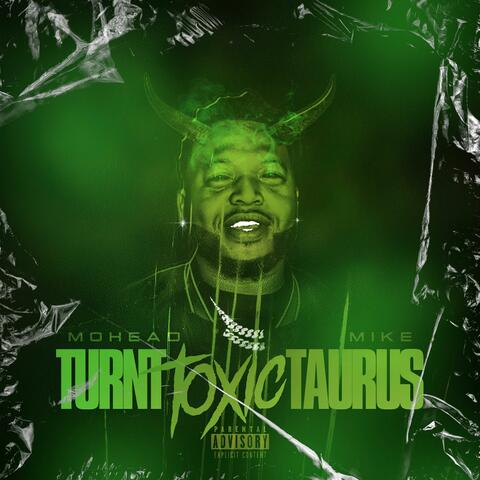 Turnt Toxic Taurus