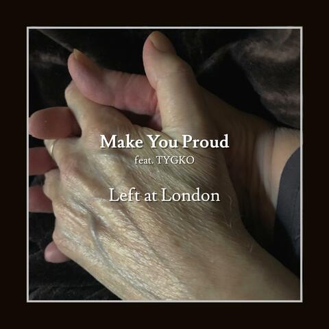 Make You Proud (feat. TYGKO)