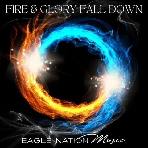 Fire & Glory Fall Down (feat. Jeffrey DeKnegt)