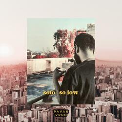 solo / so low (feat. Vrun)