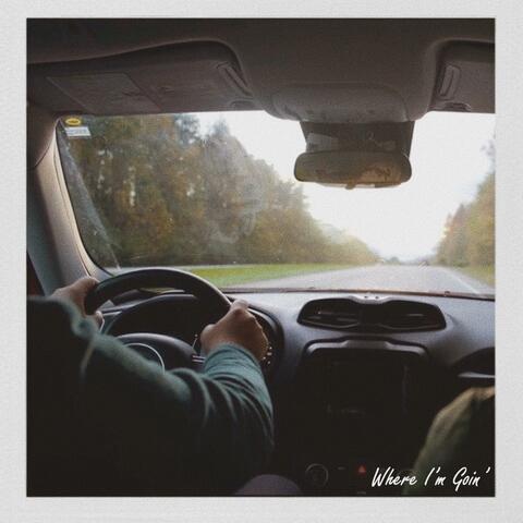 Where I'm Goin'