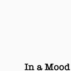 In a Mood