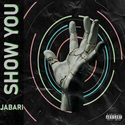 SHOW YOU