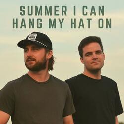 Summer I Can Hang My Hat On