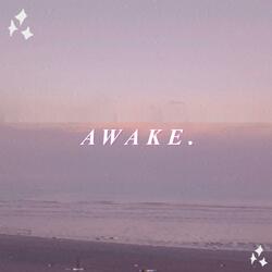 AWAKE