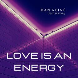 Love Is An Energy (feat. Sertari)