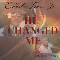 He Changed Me (feat. Jared Bostick)