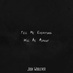 Tell Me Everything Will Be Alright (feat. StunnaRJD)