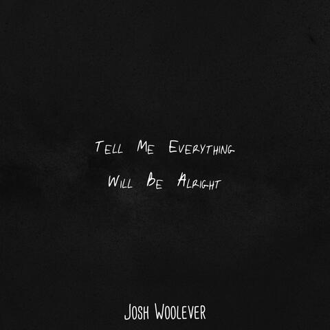 Tell Me Everything Will Be Alright (feat. StunnaRJD)