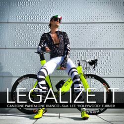 Legalize it (Canzone Pantalone Bianco)