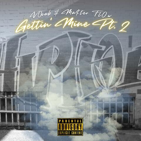Gettin' Mine, Pt. 2 (feat. V0cab & Ma$ter Fl0w)
