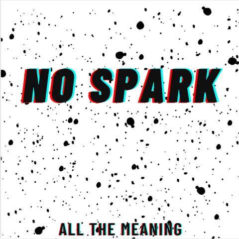 No Spark