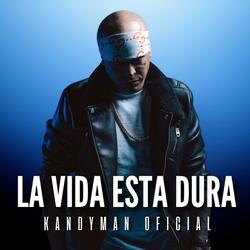 La Vida Esta Dura