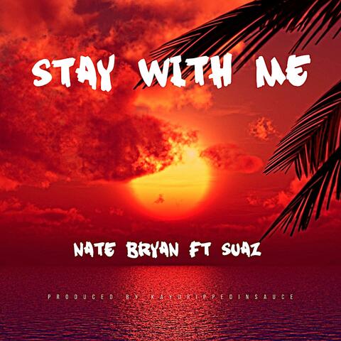Stay With Me (feat. Suaz)
