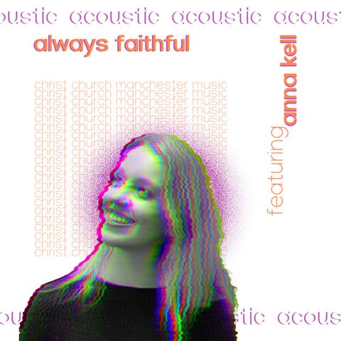 Always Faithful (feat. Anna Kell) [Acoustic Version]