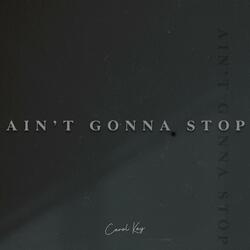 Ain't Gonna Stop