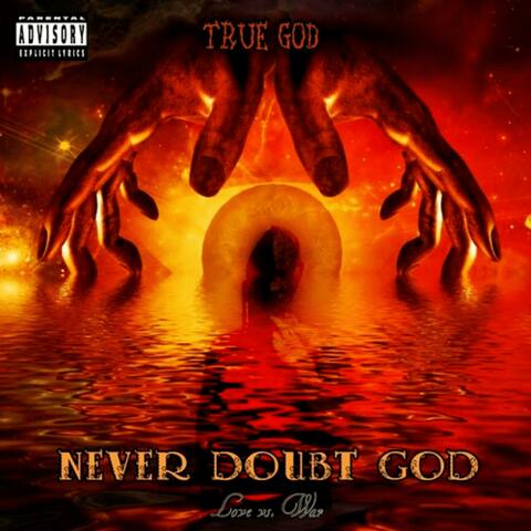 Never Doubt God: War vs Love