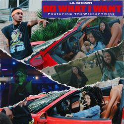 Do What I Want (feat. TheWickerTwinz)