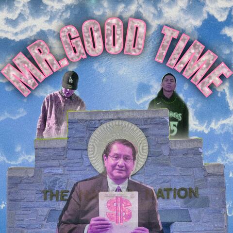 Mr. Good Time (feat. 505DUZZ)