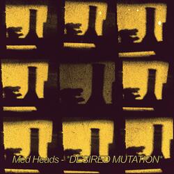 DESIRED MUTATION (feat. The Med Heads)