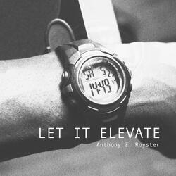 LET IT ELEVATE