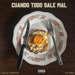 Cuando Todo Sale Mal (feat. Lucky Capone & Mc Rain)