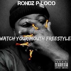 Watch ya Mouth Freestyle