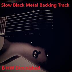 Slow Black Metal Guitar Backing Track in B HW Diminished