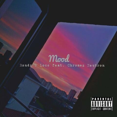 Mood (feat. Chromez Neutron)
