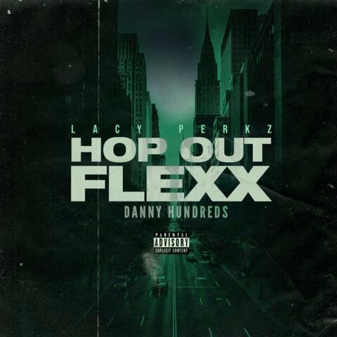 Hop out flexx (feat. Danny Hundreds)
