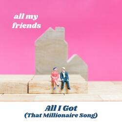 All I Got (That Millionaire Song) (feat. Daniel Doss & Emmalee)