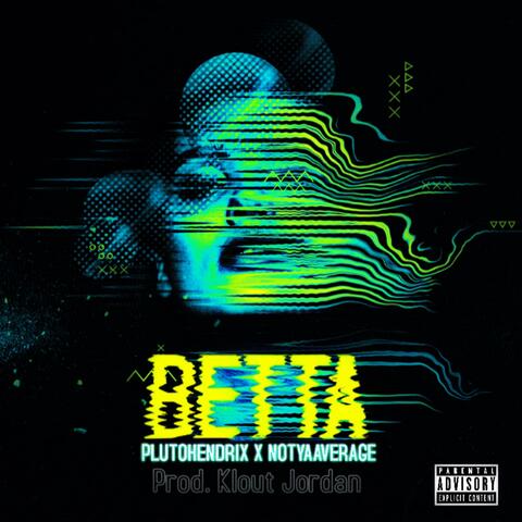 BETTA (feat. NotYaAverage)