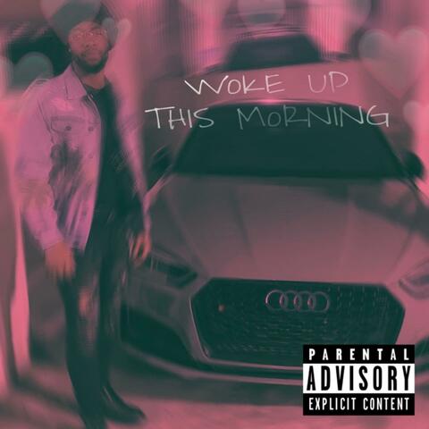 Woke Up This Morning