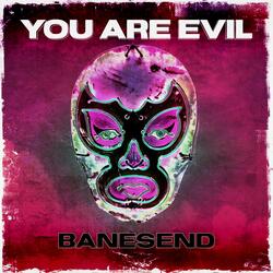 You Are Evil