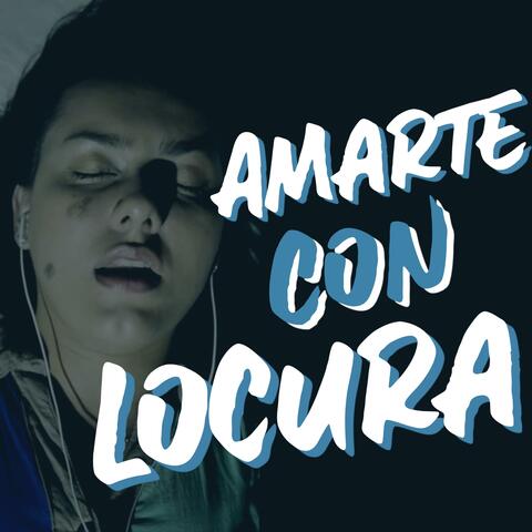 Amarte con locura