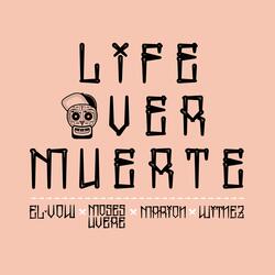 Life Over Muerte (feat. Moses Uvere, Marion & Witnez)