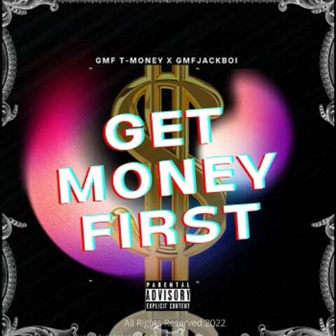 Get Money First (feat. T-Money)