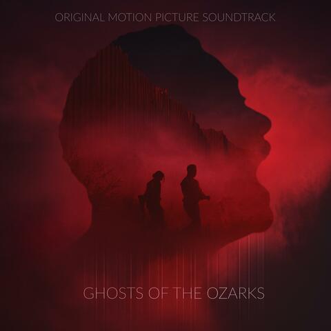 Ghosts of the Ozarks (Original Motion Picture Soundtrack)