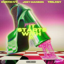 IT STARTS WITH A B (feat. Joey Manson & Tr3.lxgy)