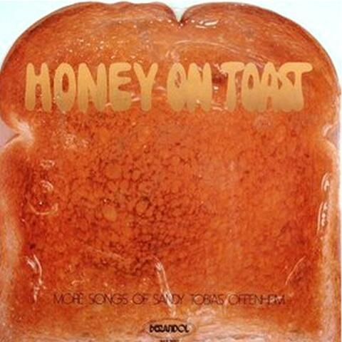 Honey on Toast (More Songs of Sandy Tobias Offenheim)